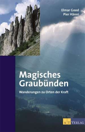 Magisches Graubünden de Elmar Good