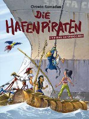 Die Hafenpiraten und das Geisterschiff (Bd. 3) de Ortwin Ramadan