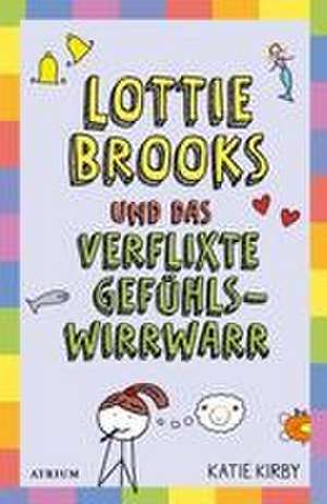 Lottie Brooks und das verflixte Gefühlswirrwarr de Katie Kirby