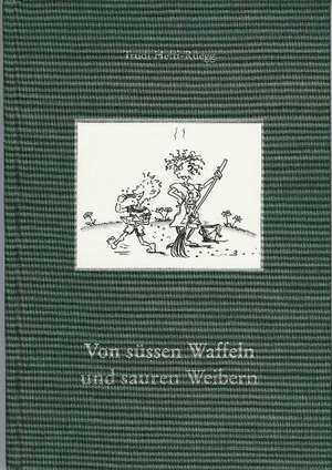 Von süssen Waffeln und sauren Weibern de Trudi Hefti-Rüegg