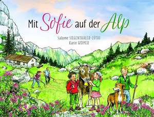 Mit Sofie auf der Alp de Salome Siegenthaler-Lüthi