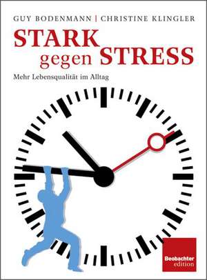 Stark gegen Stress de Guy Bodenmann