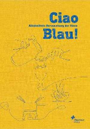 Ciao Blau! de Blaues Kreuz Schweiz