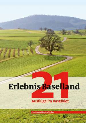 Erlebnis Baselland de Dominique Zahnd