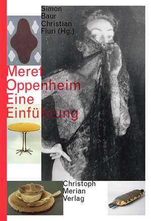 Meret Oppenheim - Eine Einführung de Simon Baur