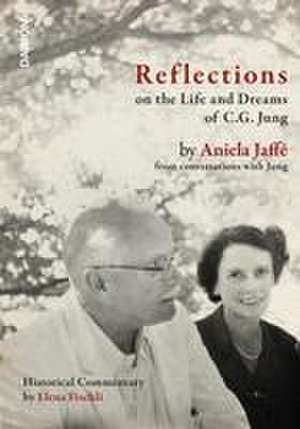 Reflections on the Life and Dreams of C.G. Jung de Aniela Jaffe