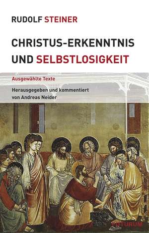 Christus-Erkenntnis und Selbstlosigkeit de Rudolf Steiner