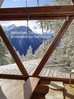 Architektur der Sehnsucht de Reto Gadola