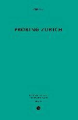 Probing Zurich