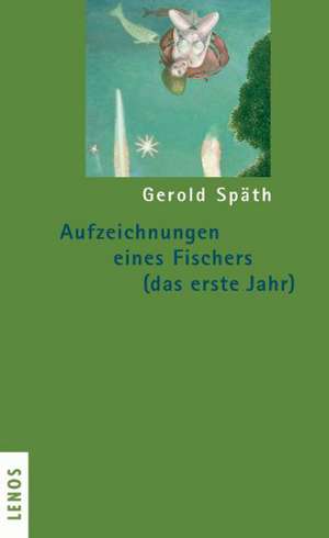 Aufzeichnungen eines Fischers (das erste Jahr) de Gerold Späth