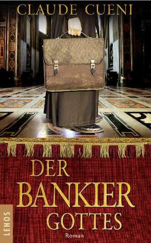 Der Bankier Gottes de Claude Cueni