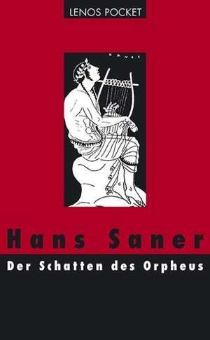 Der Schatten des Orpheus de Hans Saner