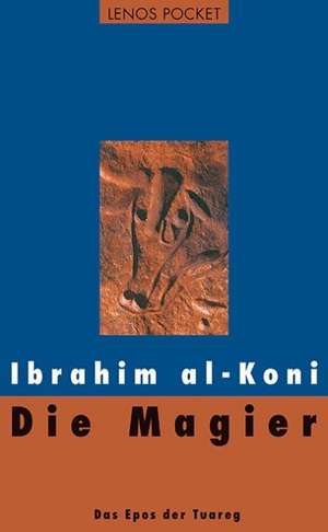 Die Magier de Ibrahim Al-Koni