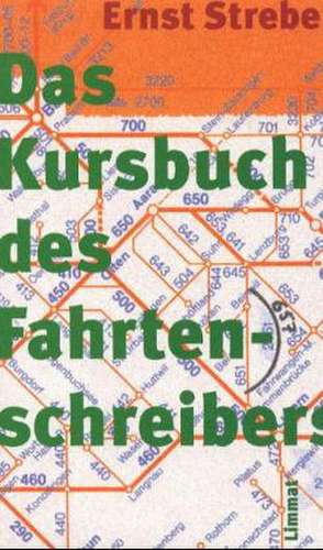 Das Kursbuch des Fahrtenschreibers de Ernst Strebel