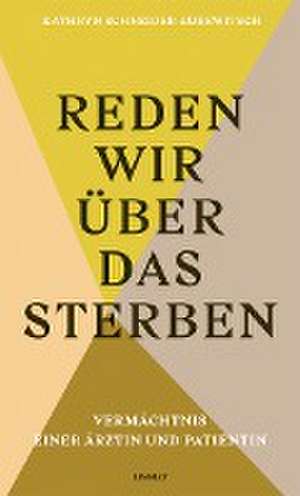 Reden wir über das Sterben de Kathryn Schneider-Gurewitsch