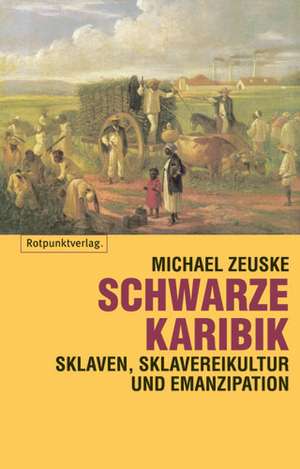 Schwarze Karibik de Michael Zeuske