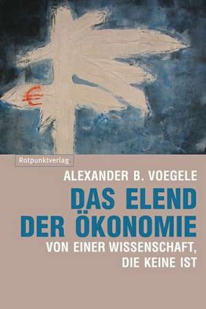 Voegele, A: Elend der Ökonomie