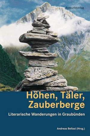 Höhen, Täler, Zauberberge de Andreas Bellasi