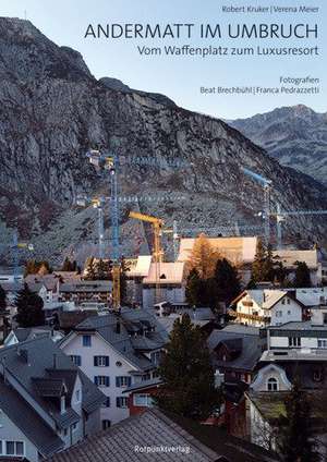 Andermatt im Umbruch de Robert Kruker