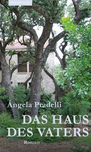 Das Haus des Vaters de Ángela Pradelli