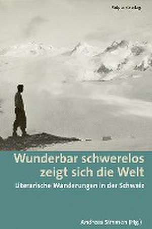 Wunderbar schwerelos zeigt sich die Welt de Andreas Simmen