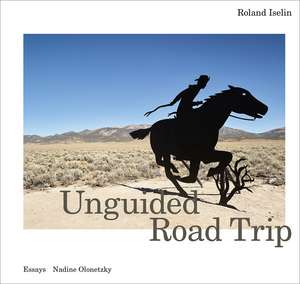 Unguided Road Trip de Roland Iselin