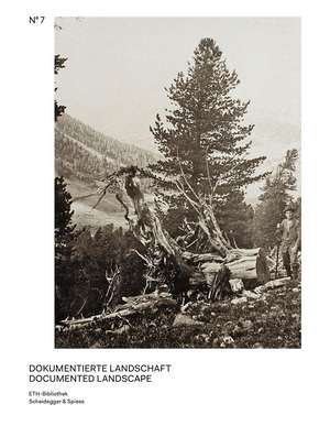 Documented Landscape: The Photo Archives of Carl Schröter and Geobotanical Institute Rübel de Michael Gasser