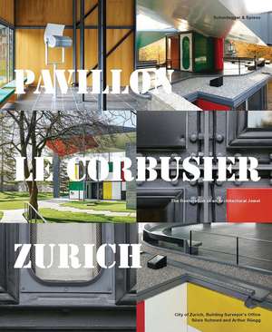 Pavillon Le Corbusier Zurich: The Restoration of an Architectural Jewel de Building Surveyor's Office City of Zurich