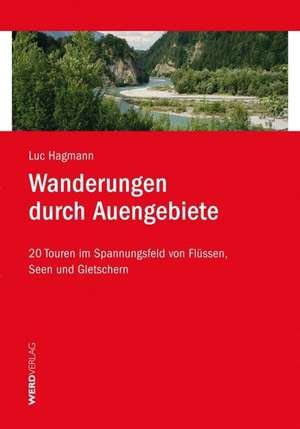 Wanderungen durch Auengebiete de Luc Hagmann