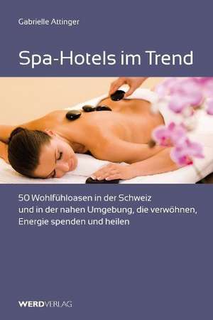 Spa-Hotels im Trend de Gabrielle Attinger