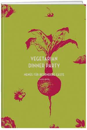 Vegetarian Dinner Party de Claudia Peppel