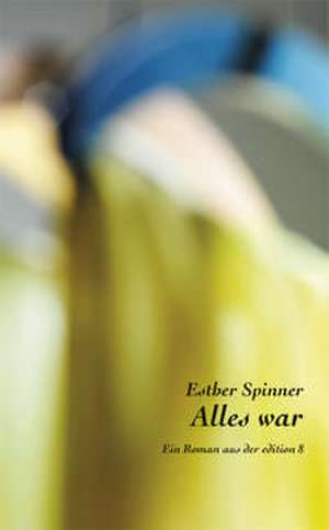 Alles war de Esther Spinner