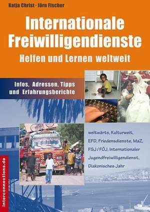 Internationale Freiwilligendienste - Lernen und Helfen weltweit - Infos, Adressen, Tipps, Erfahrungsberichte de Katja Clowes