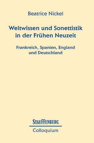 Weltwissen und Sonettistik in der Frühen Neuzeit de Beatrice Nickel