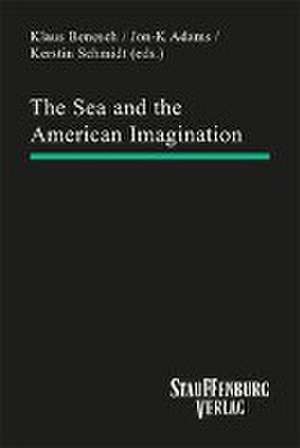 The Sea and the American Imagination. de Jon-K. Adams