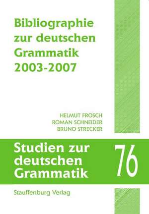 Bibliographie zur deutschen Grammatik 2003-2007 de Helmut Frosch