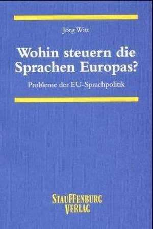 Wohin steuern die Sprachen Europas? de Jörg Witt