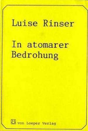 In atomarer Bedrohung de Luise Rinser