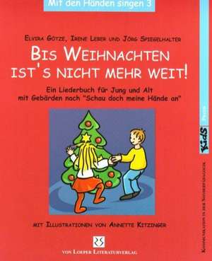 Bis Weihnachten ist's nicht mehr weit ... de Elvira Götze