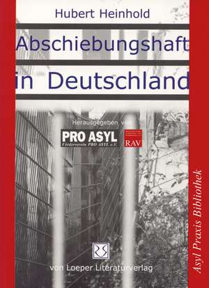 Abschiebungshaft in Deutschland de Hubert Heinhold