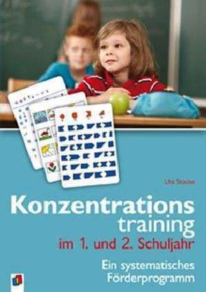 Konzentrationstraining im 1. und 2. Schuljahr de Uta Stücke