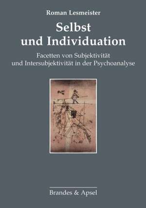 Selbst und Individuation de Roman Lesmeister