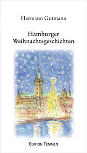 Hamburger Weihnachtsgeschichten de Hermann Gutmann