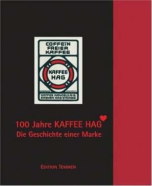 100 Jahre Kaffee HAG de Bärbel Kern