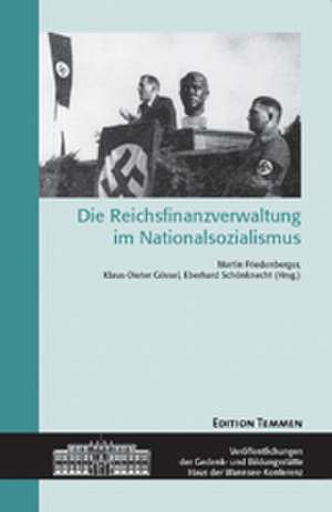 Die Reichsfinanzverwaltung im Nationalsozialismus de Martin Friedenberger