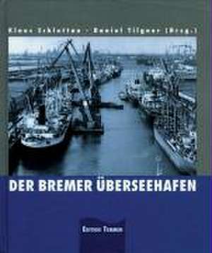 Der Bremer Überseehafen de Klaus Schlottau