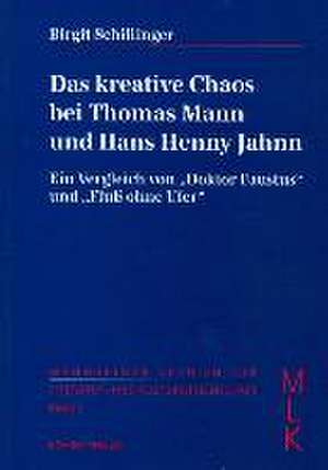 Das kreative Chaos bei Thomas Mann und Hans Henny Jahnn de Birgit Schillinger