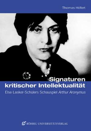 Signaturen kritischer Intellektualität de Thomas Höfert