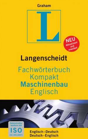 Langenscheidt Fachwörterbuch Kompakt Maschinenbau Englisch de John D. Graham