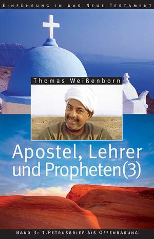 Apostel, Lehrer und Propheten 3 de Thomas Weißenborn